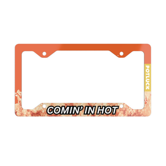 Comin' In Hot Universal Fit Metal License Plate Frame
